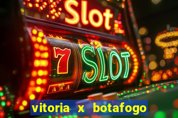 vitoria x botafogo sp futemax